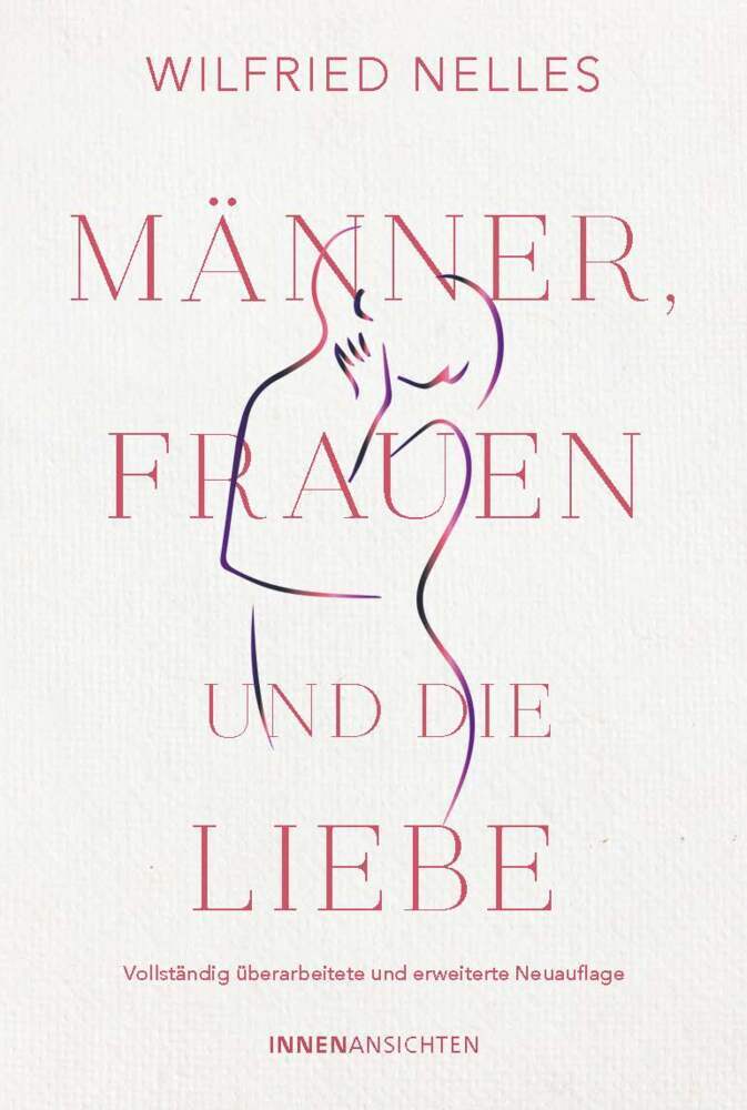 Männer, Frauen und die Liebe (Wilfried Nelles)