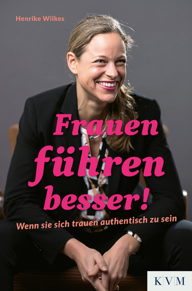 Frauen führen besser! (Henrike Wilkes)