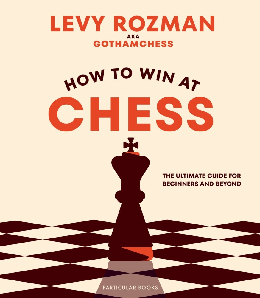 How to Win At Chess (Levy Rozman)
