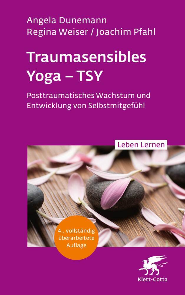 Traumasensibles Yoga - TSY (Leben Lernen, Bd.346) (Angela Dunemann)