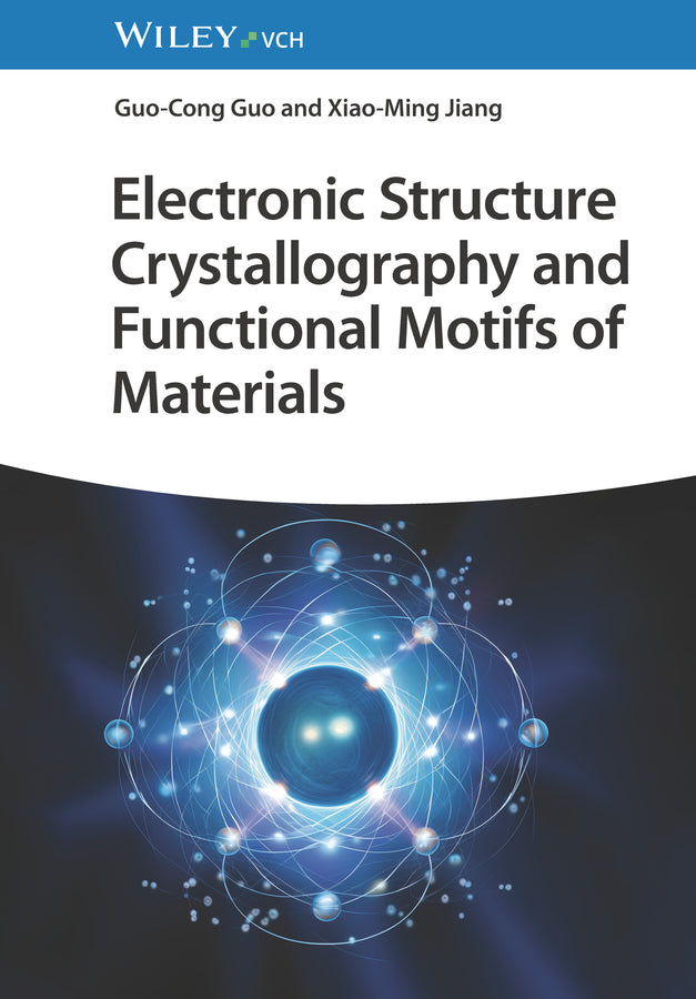Electronic Structure Crystallography and Functional Motifs of Materials (Guo-Cong Guo)