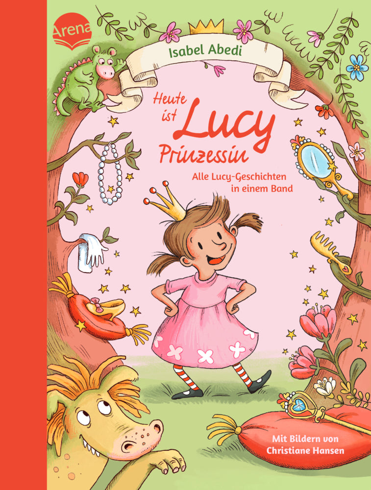 Heute ist Lucy Prinzessin. Alle Lucy-Geschichten in einem Band (Isabel Abedi)