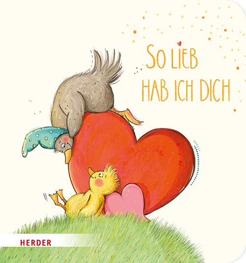 So lieb hab ich dich (Pappbilderbuch) (Julia Kottal)