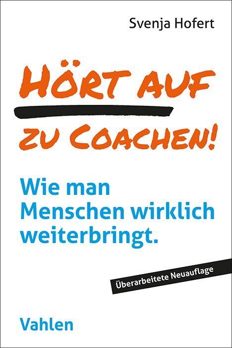 Hört auf zu coachen! (Svenja Hofert)