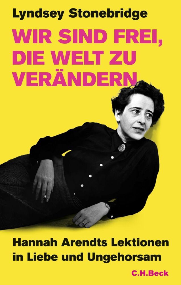 Wir sind frei, die Welt zu verändern (Lyndsey Stonebridge)