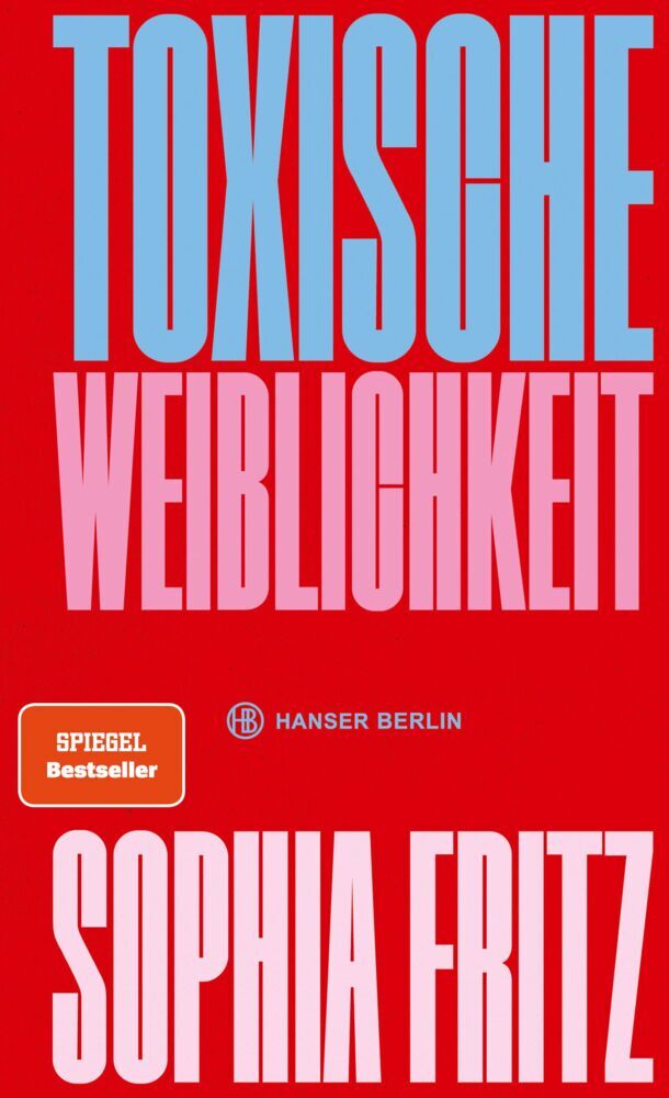 Toxische Weiblichkeit (Sophia Fritz)