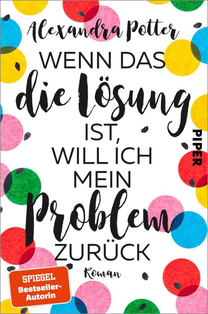 Wenn das die Lösung ist, will ich mein Problem zurück (Alexandra Potter)