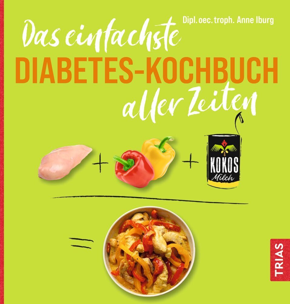 Das einfachste Diabetes-Kochbuch aller Zeiten (Anne Iburg)