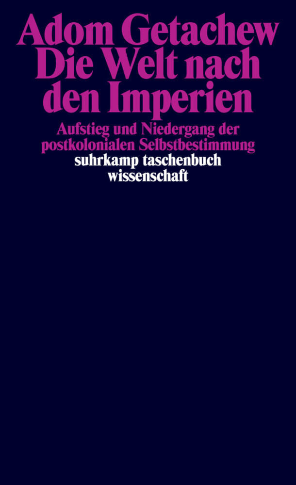 Die Welt nach den Imperien (Adom Getachew)