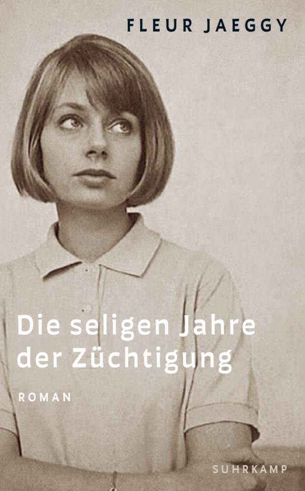 Die seligen Jahre der Züchtigung (Fleur Jaeggy)
