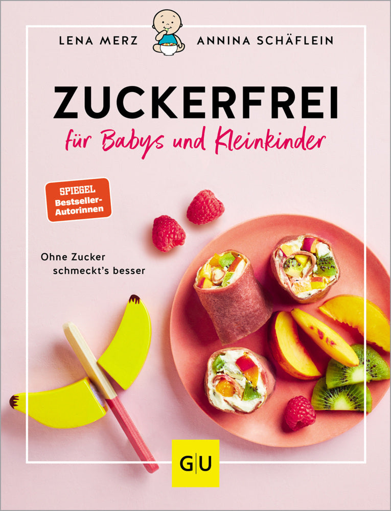 Zuckerfrei für Babys und Kleinkinder (Lena Merz)