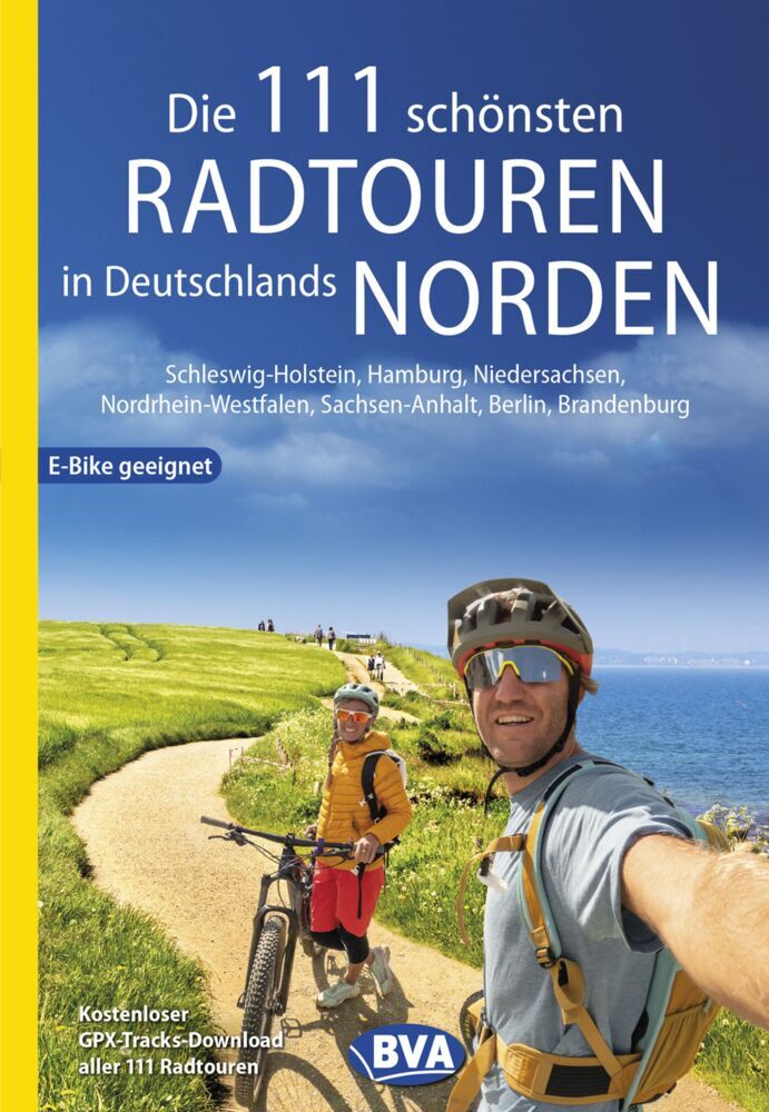 Die 111 schönsten Radtouren in Deutschlands Norden, E-Bike geeignet, kostenloser GPX-Tracks-Download aller 111 Radtouren (Bva Bikemedia Gmbh)