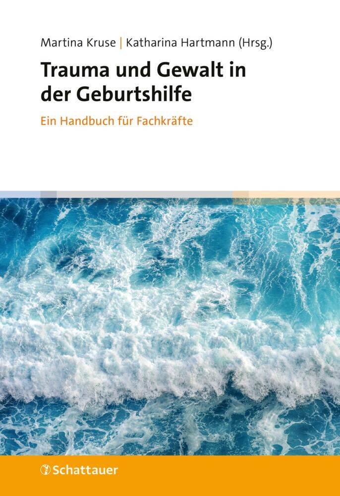 Trauma und Gewalt in der Geburtshilfe (Martina Kruse)