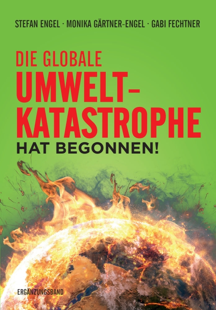 Die globale Umweltkatastrophe hat begonnen! (Stefan Engel)