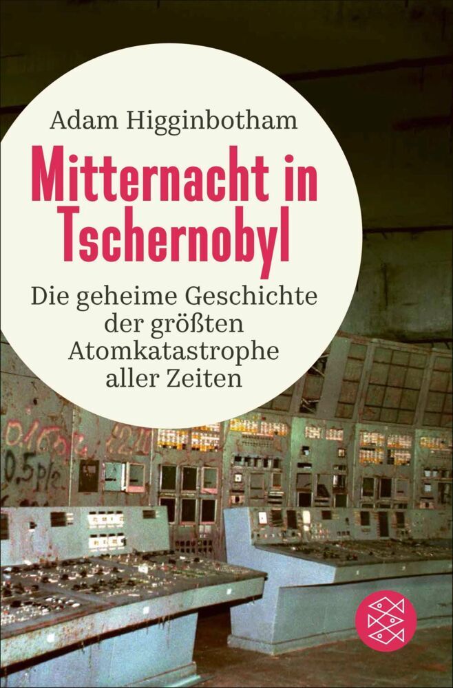 Mitternacht in Tschernobyl (Adam Higginbotham)