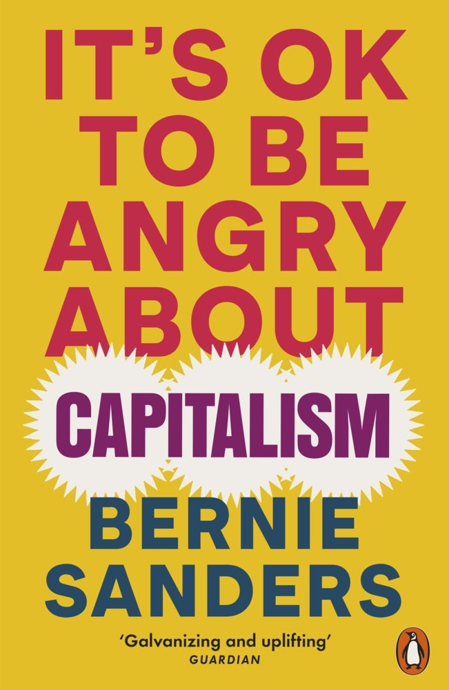 It's OK To Be Angry About Capitalism (Bernie Sanders)