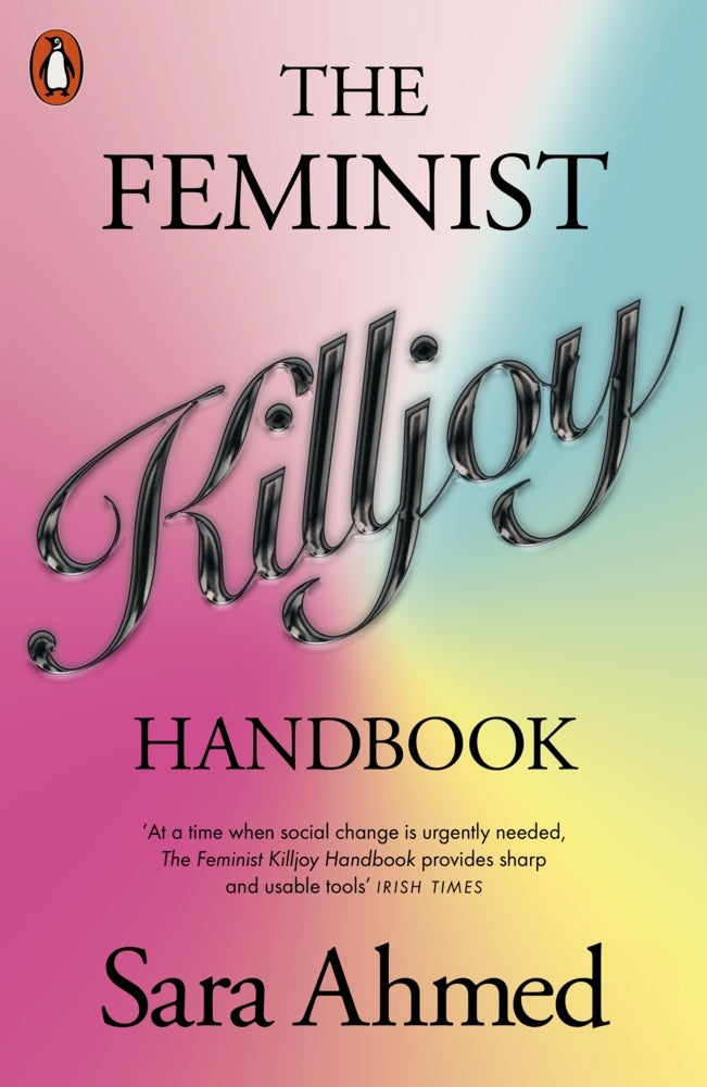 The Feminist Killjoy Handbook (Sara Ahmed)
