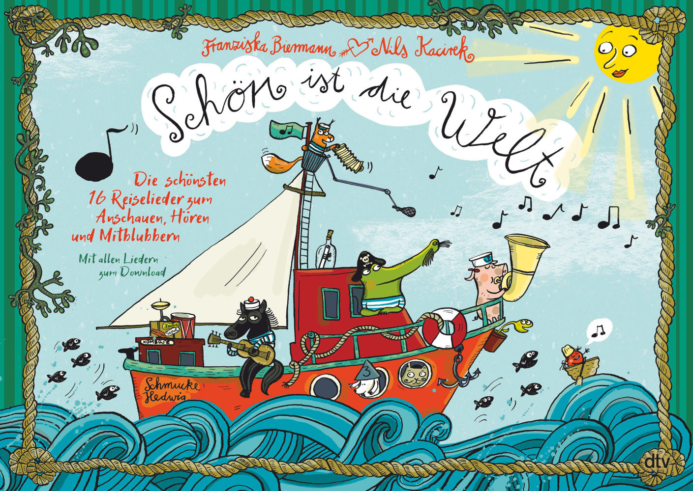 Schön ist die Welt - Die schönsten 16 Reiselieder zum Anschauen, Hören und Mitblubbern (Franziska Biermann)
