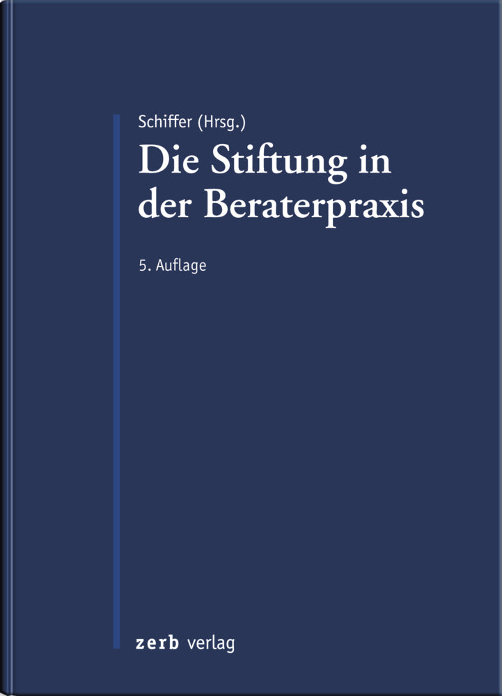 Die Stiftung in Beratung und Praxis (K. Jan Dr. Schiffer)
