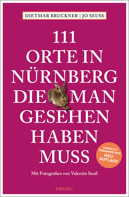 111 Orte in Nürnberg, die man gesehen haben muss (Dietmar Bruckner)