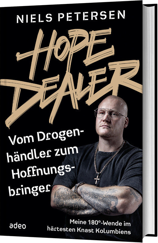 Hope Dealer - Vom Drogenhändler zum Hoffnungsbringer (Niels Petersen)