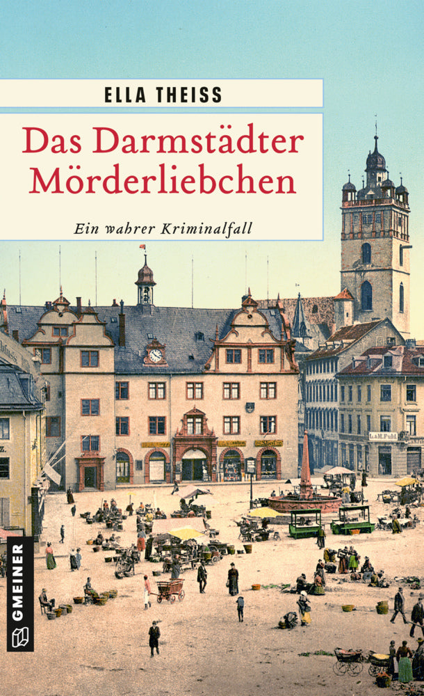 Das Darmstädter Mörderliebchen (Ella Theiss)