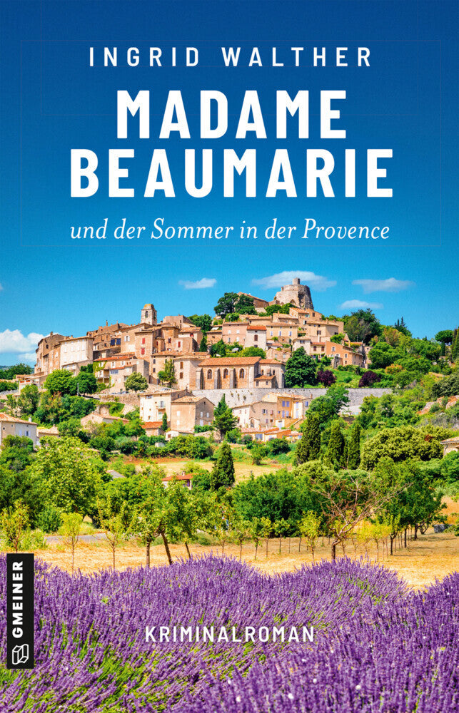 Madame Beaumarie und der Sommer in der Provence (Ingrid Walther)