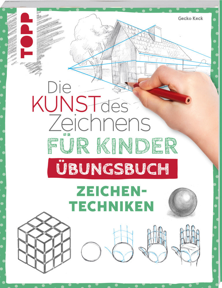 Die Kunst des Zeichnens für Kinder Übungsbuch - Zeichentechniken (Gecko Keck)