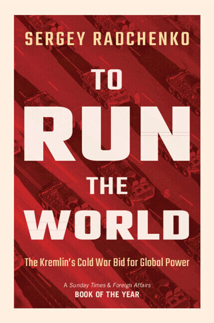 To Run the World (Sergey Radchenko)