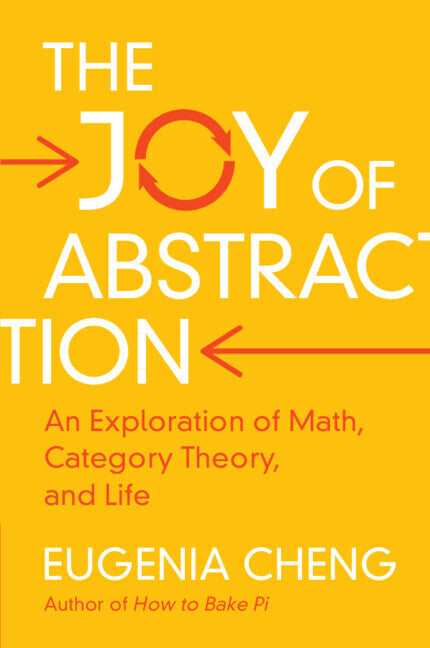 The Joy of Abstraction (Eugenia Cheng)