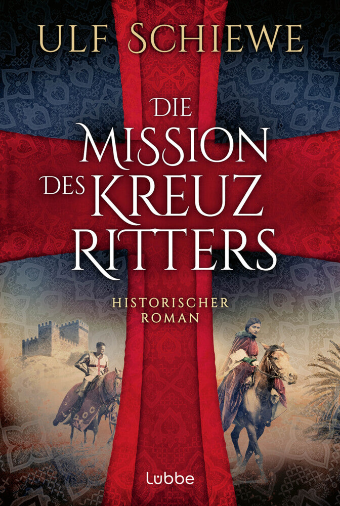 Die Mission des Kreuzritters (Ulf Schiewe)