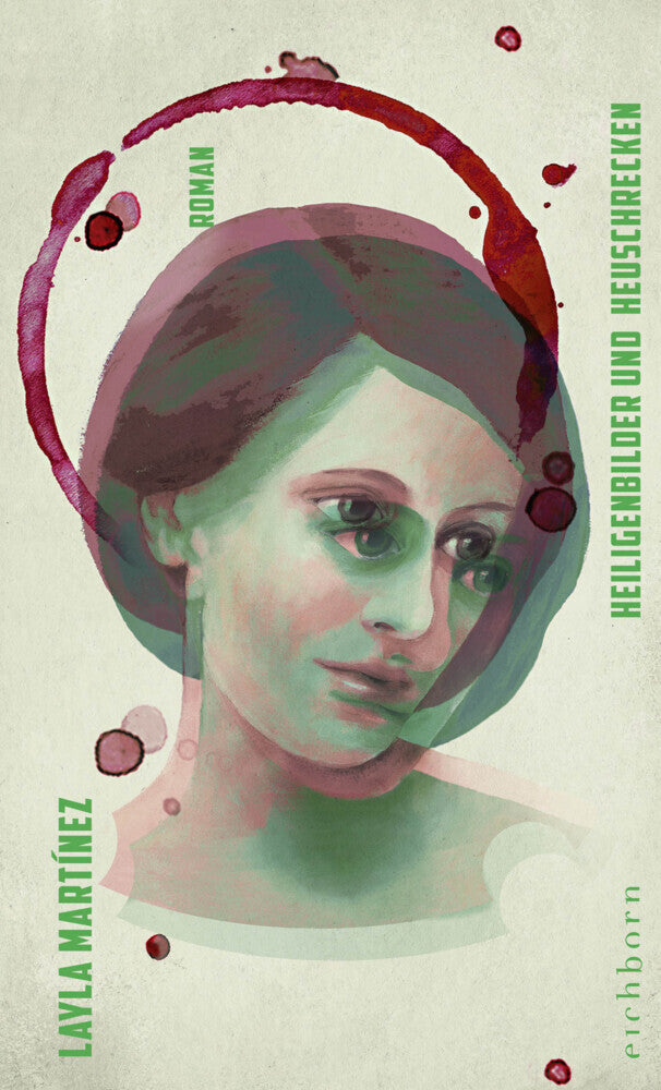 Heiligenbilder und Heuschrecken (Layla Martínez)
