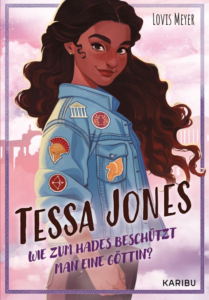Tessa Jones (Band 1) - Wie zum Hades beschützt man eine Göttin? (Lovis Meyer)