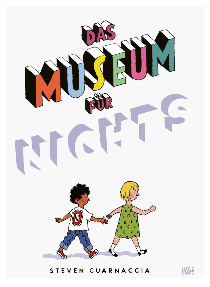 Das Museum des Nichts - Entdecke die Welt der Unsichtbaren Kunst. Ein fantasievolles Kunstbuch für Kinder. Ein Kinderbuch ab 6 Jahre (Steven Guarnaccia)