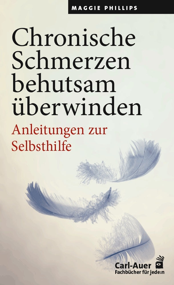 Chronische Schmerzen behutsam überwinden (Maggie Phillips)