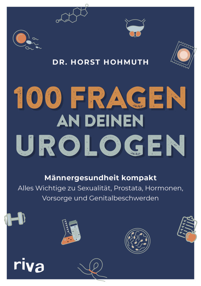 100 Fragen an deinen Urologen (Dr. Med. Horst Hohmuth)