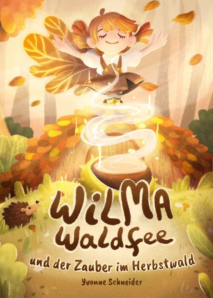 Wilma Waldfee und der Zauber im Herbstwald (Yvonne Schneider)