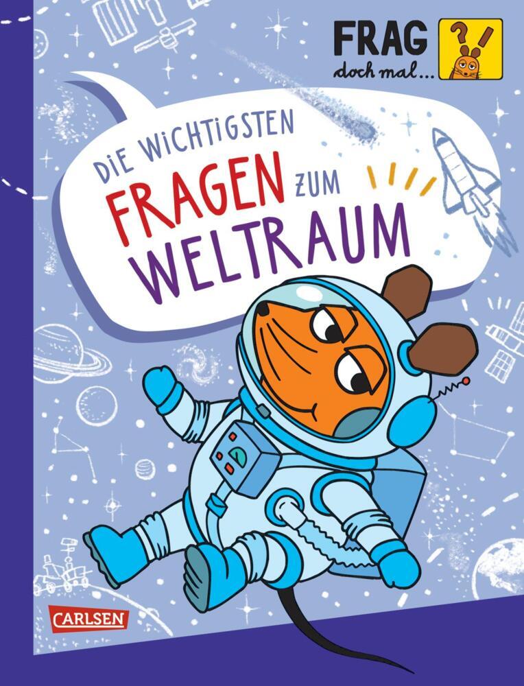 Frag doch mal ... die Maus: Die wichtigsten Fragen zum Weltraum (Linda Hartwig)