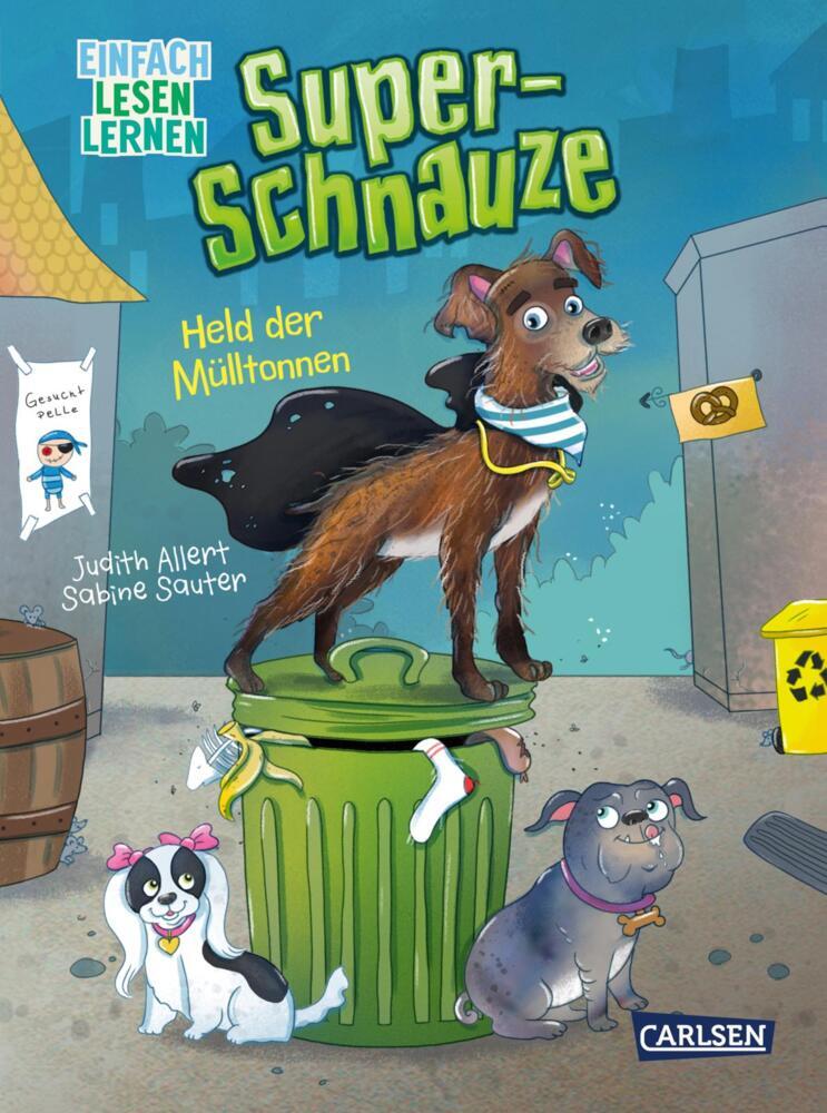 Super-Schnauze: Held der Mülltonnen (Judith Allert)