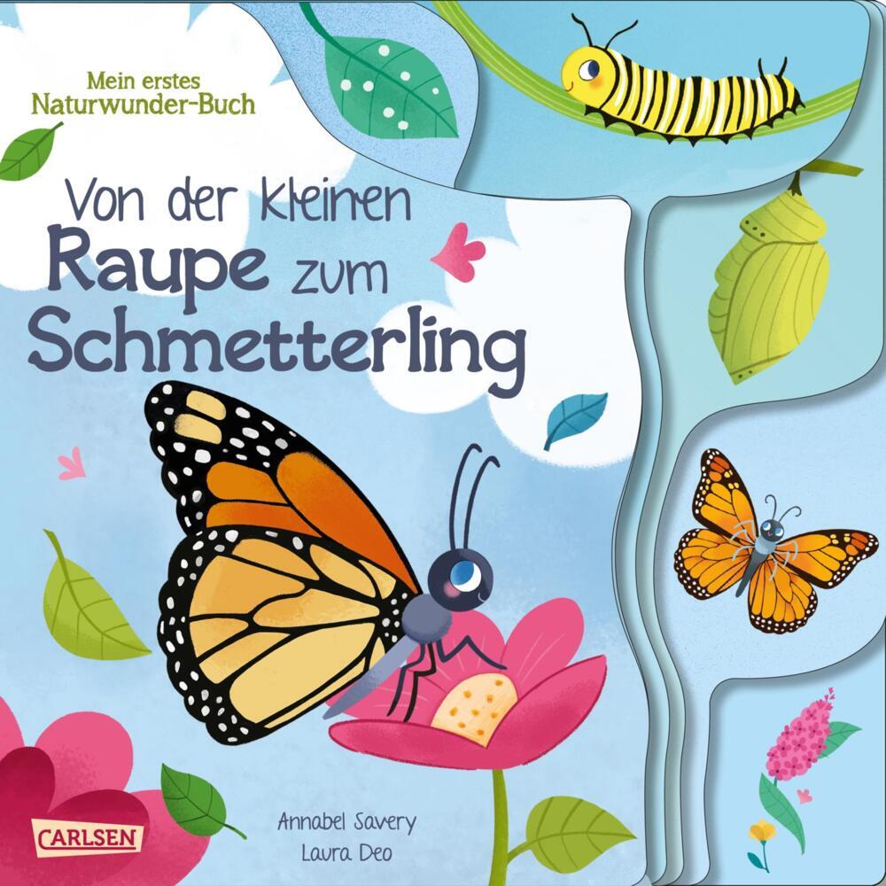 Von der kleinen Raupe zum Schmetterling (Annabel Savery)
