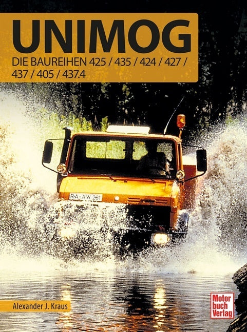 Unimog - Die Baureihen 425/435/424/427/437/405/437.4 (Alexander J. Kraus)