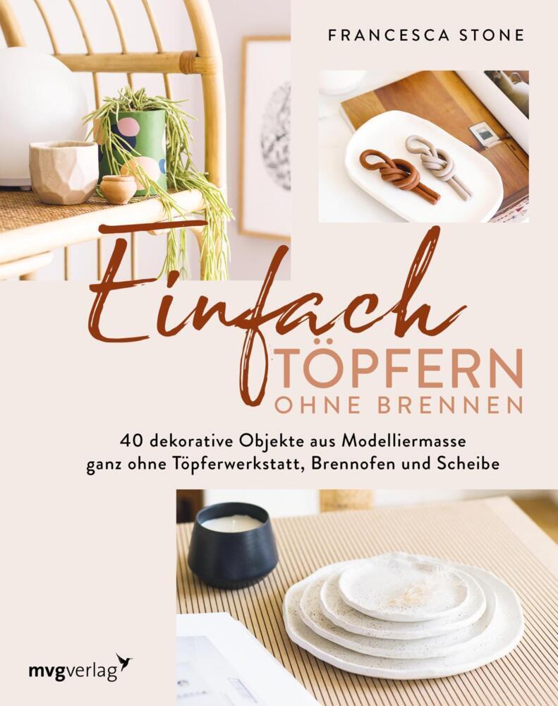 Einfach Töpfern ohne Brennen (Francesca Stone)
