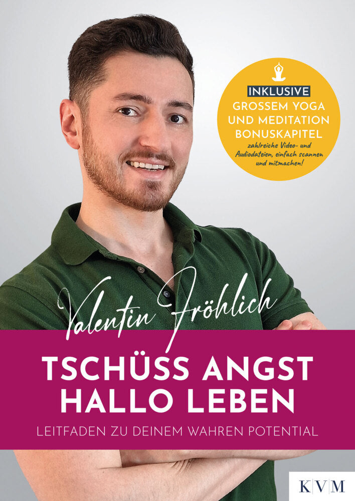 Tschüss Angst. Hallo Leben (Valentin Fröhlich)