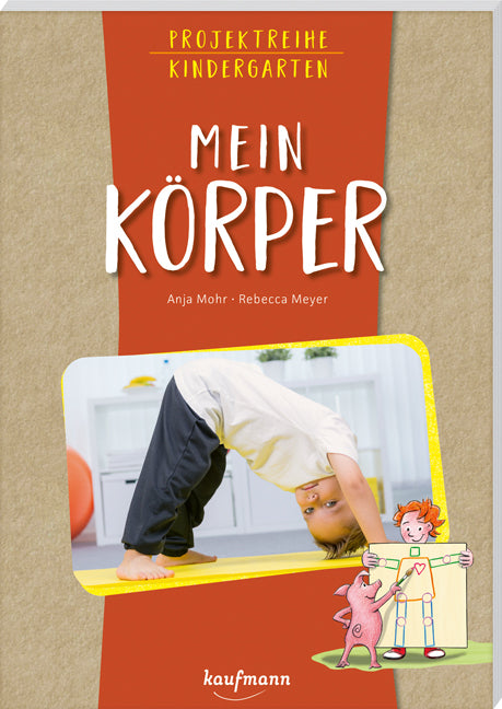 Projektreihe Kindergarten - Mein Körper (Anja Mohr)