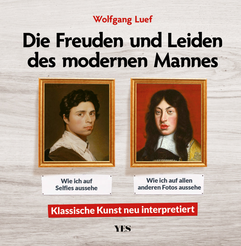 Die Freuden und Leiden des modernen Mannes (Wolfgang Luef)