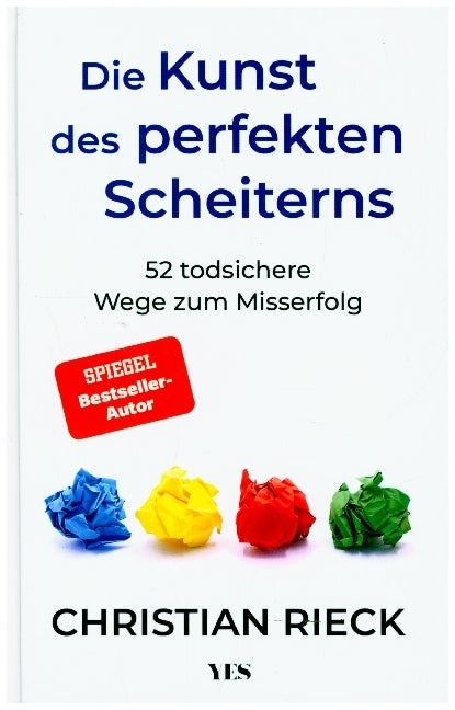 Die Kunst des perfekten Scheiterns (Christian Rieck)