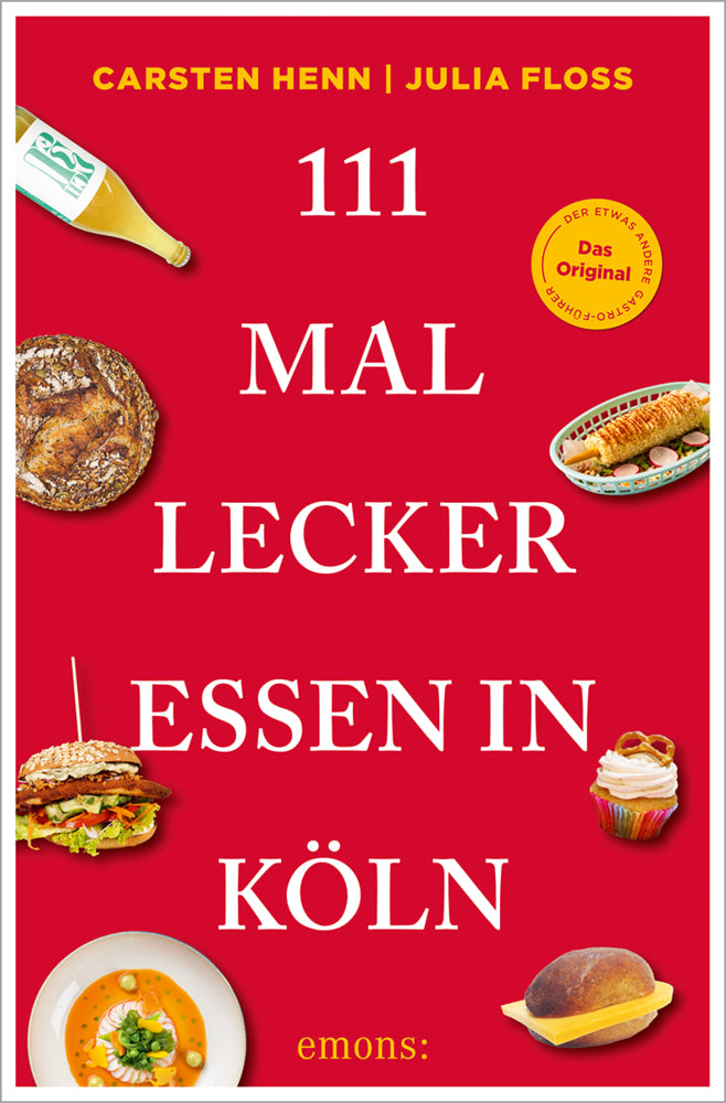 111 Mal lecker essen in Köln (Carsten Sebastian Henn)