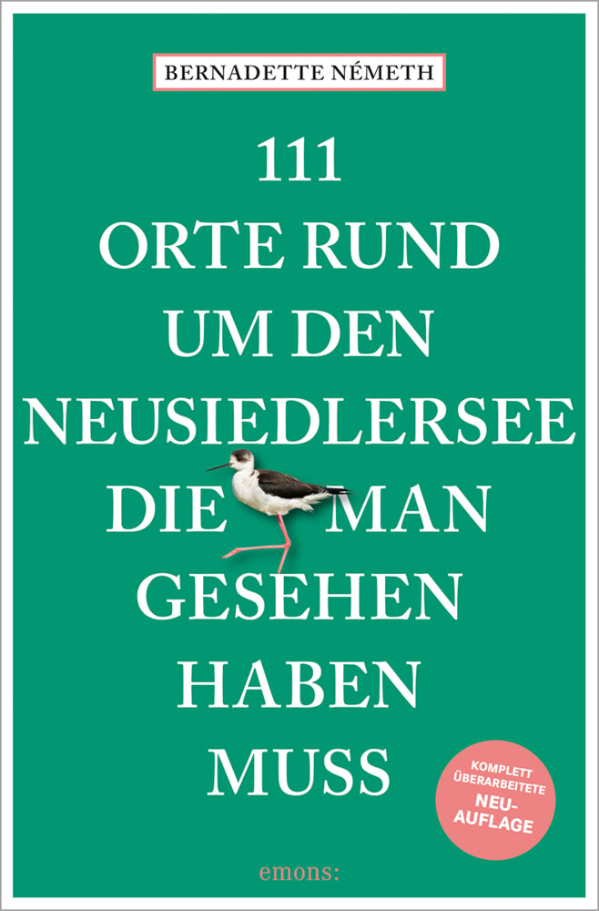 111 Orte rund um den Neusiedler See, die man gesehen haben muss (Bernadette Németh)