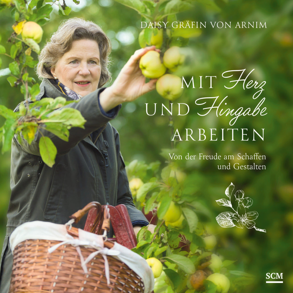 Mit Herz und Hingabe arbeiten (Daisy Gräfin V. Arnim)