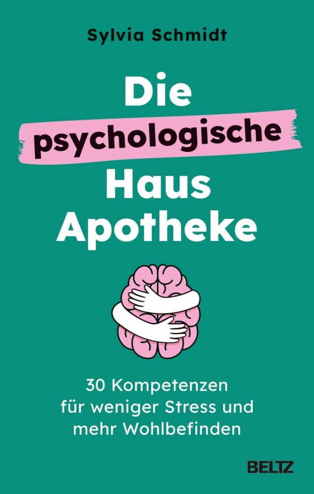 Die psychologische Hausapotheke (Sylvia Schmidt)